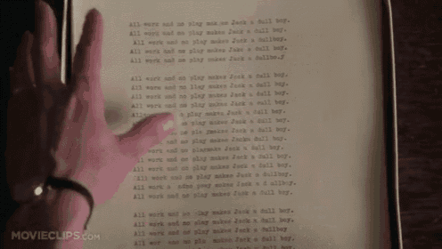 All Work And No Play.. GIF - Work GIFs