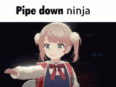 a picture of a girl with the words pipe down ninja on the bottom