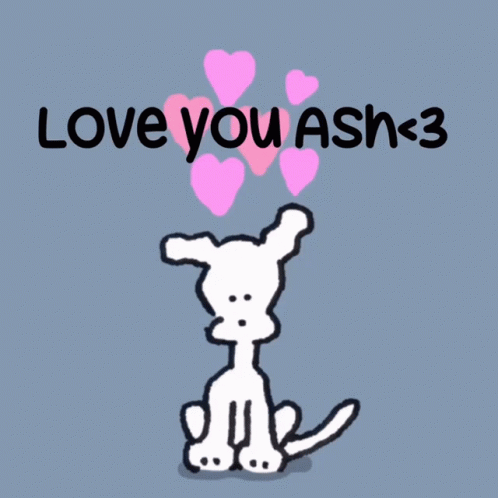 Love You Ash Ash GIF - Love You Ash Ash Love You GIFs