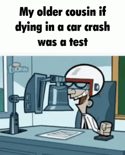 Older Cousin Car Crash GIF - Older Cousin Car Crash Failed Test GIFs