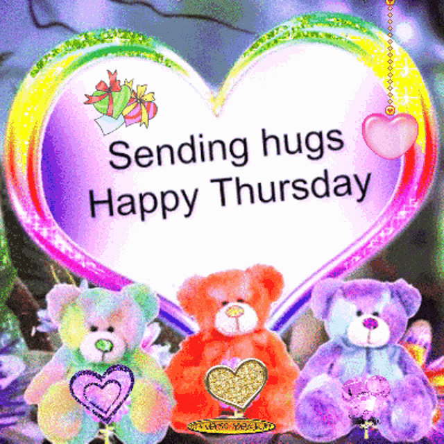 three teddy bears are sitting in front of a heart shaped sign that says " sending hugs happy thursday "
