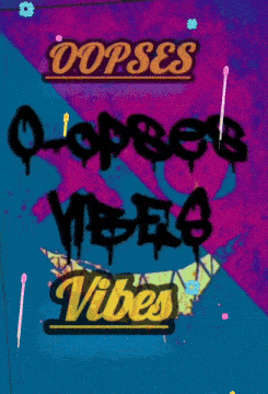 a colorful poster with the words oopses vibes