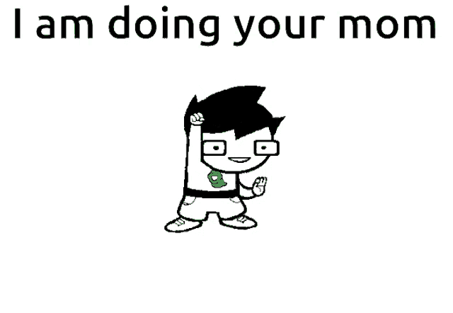 a cartoon of a boy with the words i am doing your mom above him