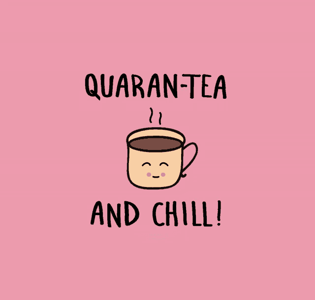 a cup of tea with a face and the words quaran-tea and chill below it