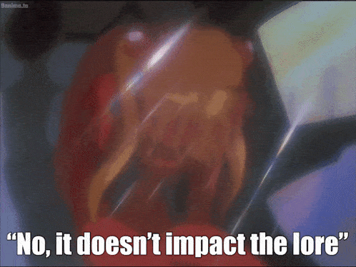 a blurred image with the words " no it doesn 't impact the lore "