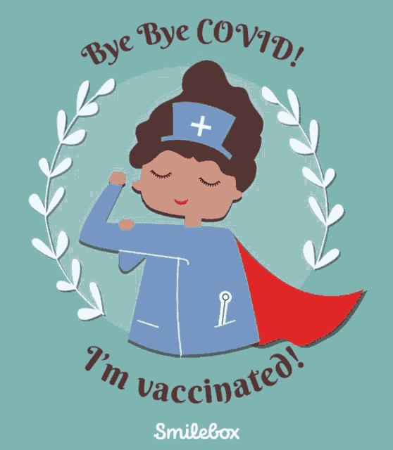 an illustration of a nurse with the words bye bye covid i 'm vaccinated