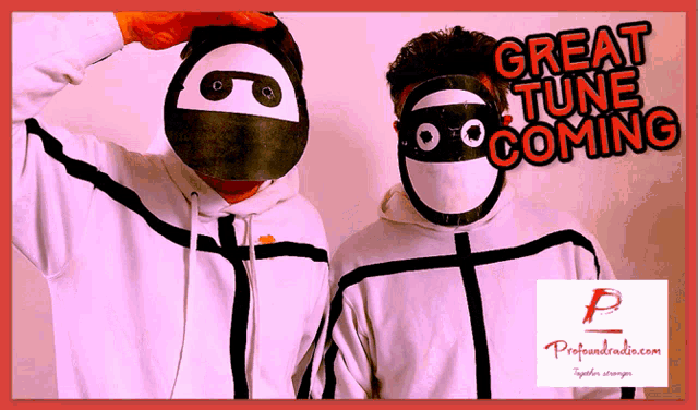 two men wearing masks with the words great tune coming on the top