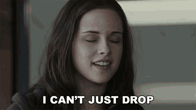 I Cant Just Drop Everything And Go Bella Swan GIF - I Cant Just Drop Everything And Go Bella Swan Kristen Stewart GIFs