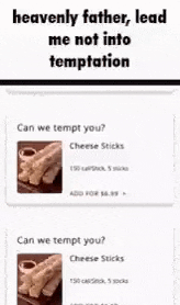 heavenly father lead me not into temptation can we tempt you cheese sticks can we tempt you cheese sticks