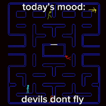 a maze with the words " today 's mood devils dont fly " on it