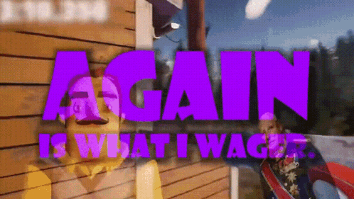 a purple sign that says again is what i wager