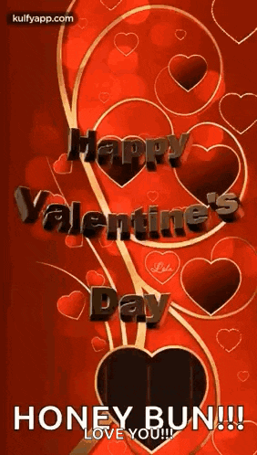 happy valentine 's day honey bun !!! love you !!! gif