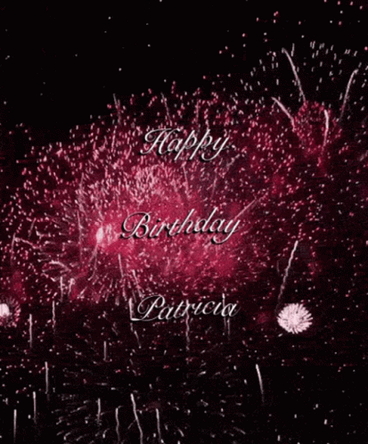 Happy Birthday Patricia Fireworks GIF - Happy Birthday Patricia Fireworks GIFs
