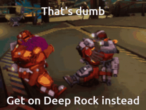 Deep Rock Galactic Thats Dumb GIF - Deep Rock Galactic Thats Dumb GIFs
