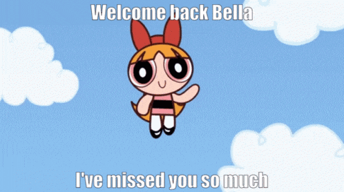 a picture of blossom from the powerpuff girls says welcome back bella