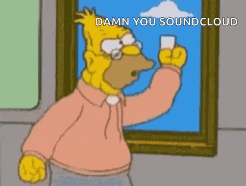 a cartoon of homer simpson holding a glass with the words damn you soundcloud written above him