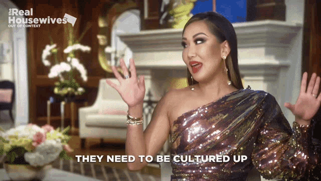 a woman says they need to be cultured up in a video for real housewives