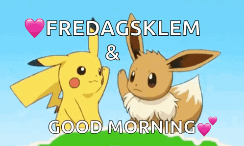 a pikachu and eevee are standing next to each other with the words " fredagsklem & good morning "