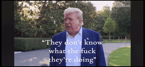 a man in a suit says " they don t know what the fuck they 're doing "