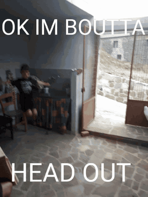 a picture of a boy in a room with the words ok im boutta head out below it