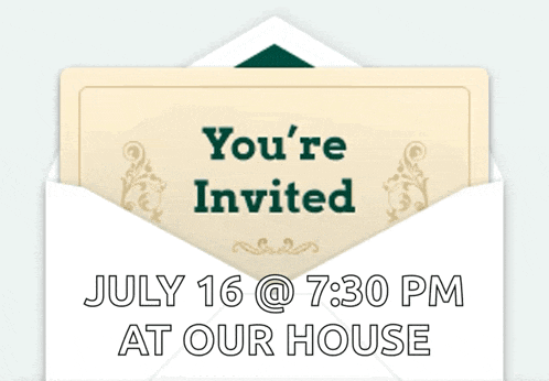 a white envelope with the words july 16 @ 7:30 pm at our house written on it