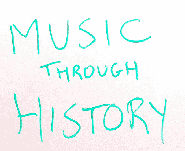 a piece of paper that says music through history in green