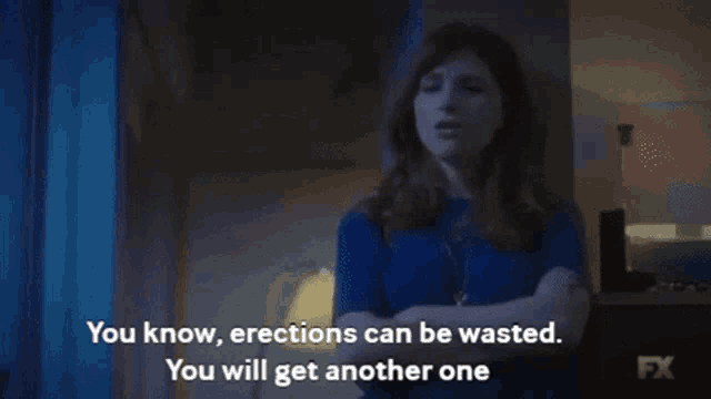 a woman in a blue shirt says " you know erections can be wasted "