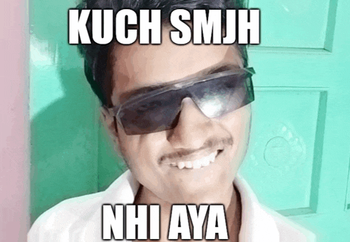 a man wearing sunglasses with the words kuch smjh nhi aya on his face
