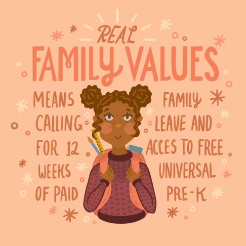 Real Family Values Calling For12weeks Of Paid Family Leave GIF