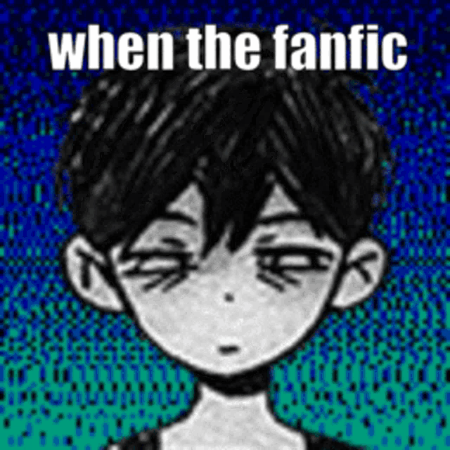 a black and white drawing of a boy with a blue background and the words `` when the fanfic '' .