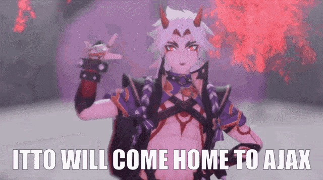a cartoon character with horns and the words " itto will come home to ajax " on the bottom