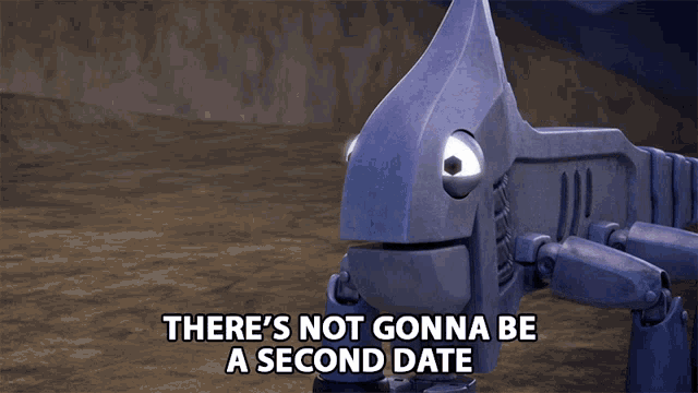 Theres Not Gonna Be A Second Date Ace GIF - Theres Not Gonna Be A Second Date Ace Dinotrux GIFs