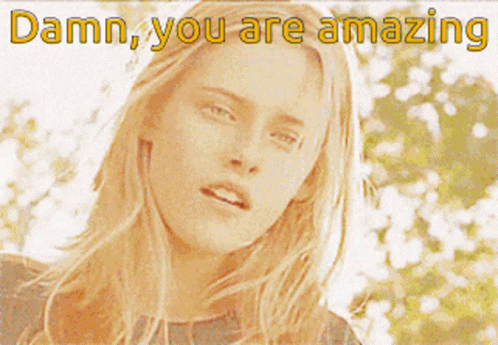 Damn You Are Amazing GIF - Damn You Are Amazing Smiling GIFs