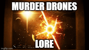 a picture of an explosion with the words " murder drones lore "