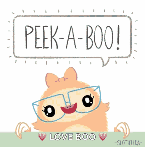 a picture of a sloth with glasses and a speech bubble that says peek-a-boo love boo