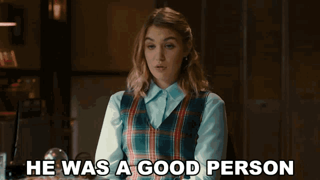 a woman says he was a good person in a movie