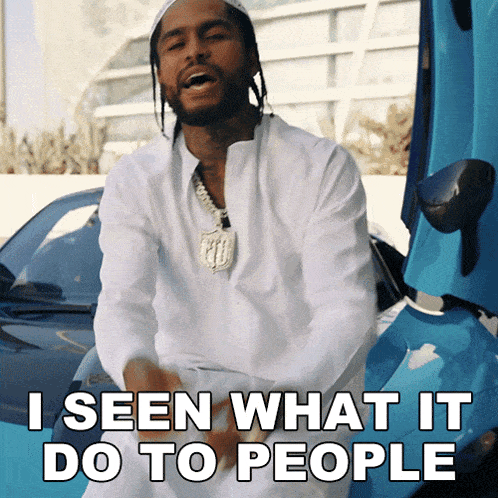 I Seen What It Do To People Dave East GIF - I Seen What It Do To People Dave East Rich Problems Song GIFs