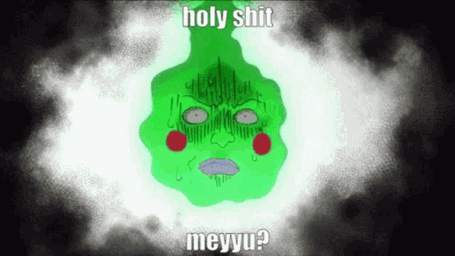 a cartoon of a green monster with the words holy shit meyyu written on it