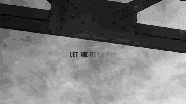 a black and white photo with the words let me hear you