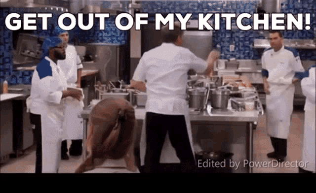 a group of chefs in a kitchen with the words get out of my kitchen on the bottom