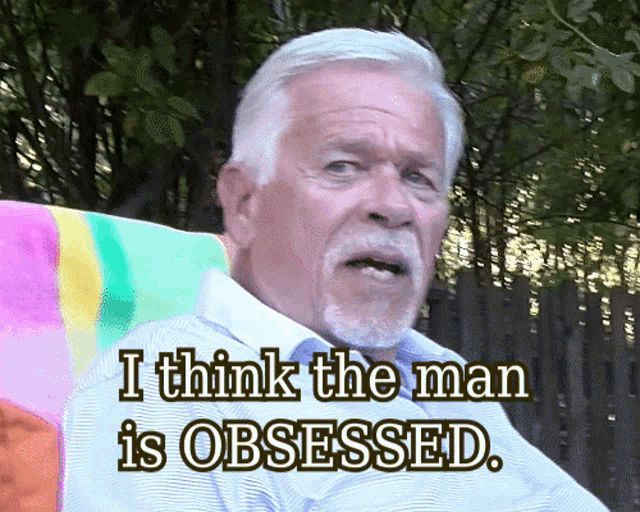 Obsessed Boomer GIF - Obsessed Boomer I Think The Man Is Obsessed GIFs