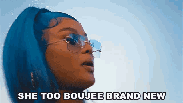 a woman with blue hair is wearing sunglasses and the caption says she too boujee brand new