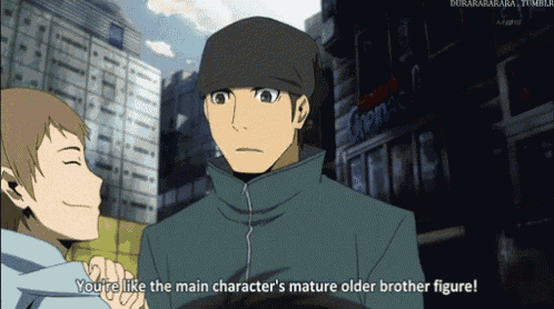 a cartoon character says you 're like the main character 's mature older brother figure '