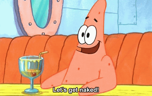 patrick star from spongebob is sitting at a table with a drink and says let 's get naked ..