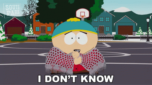 I Dont Know Eric Cartman GIF - I Dont Know Eric Cartman South Park GIFs