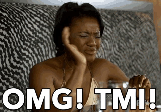 a woman sitting on a couch with her hand on her head and the words omg tmi written on the bottom