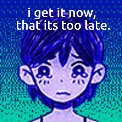 Omori I Get It Now GIF - Omori I Get It Now Its Too Late GIFs