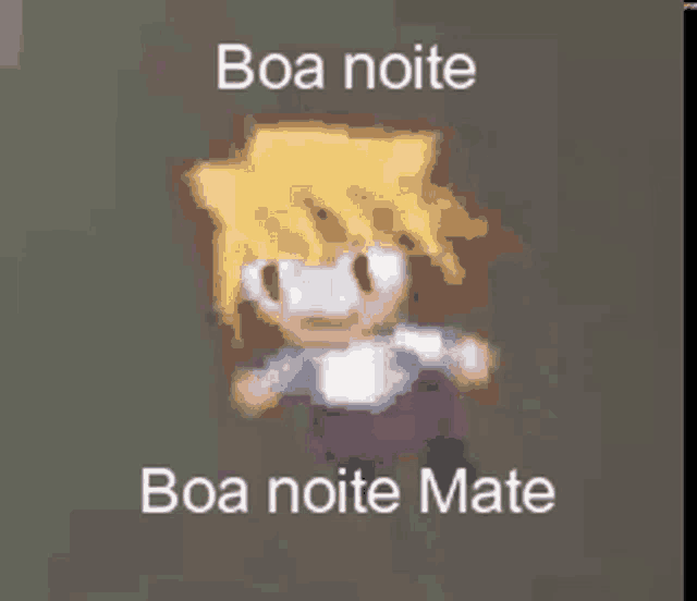 a cartoon character with the words boa noite boa noite mate written on it