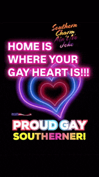 a neon sign that says home is where your gay heart is proud gay southerner