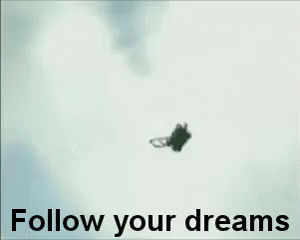 Inspirational GIF - Followyourdreams Flyinglawnmower GIFs